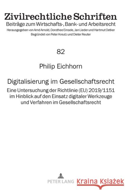 Digitalisierung im Gesellschaftsrecht; Eine Untersuchung der Richtlinie (EU) 2019/1151 im Hinblick auf den Einsatz digitaler Werkzeuge und Verfahren i Lieder, Jan 9783631873823 Peter Lang (JL) - książka