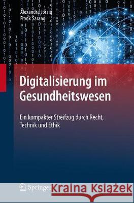 Digitalisierung Im Gesundheitswesen: Ein Kompakter Streifzug Durch Recht, Technik Und Ethik Jorzig, Alexandra 9783662583050 Springer - książka