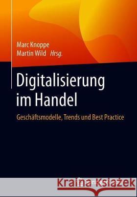 Digitalisierung Im Handel: Geschäftsmodelle, Trends Und Best Practice Knoppe, Marc 9783662552568 Springer Gabler - książka