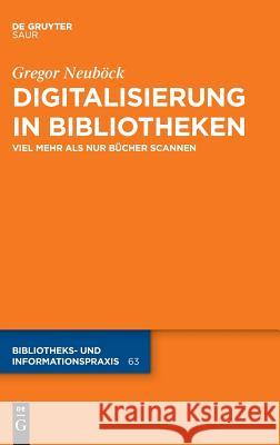 Digitalisierung in Bibliotheken Neuböck, Gregor 9783110500394 K.G. Saur Verlag - książka