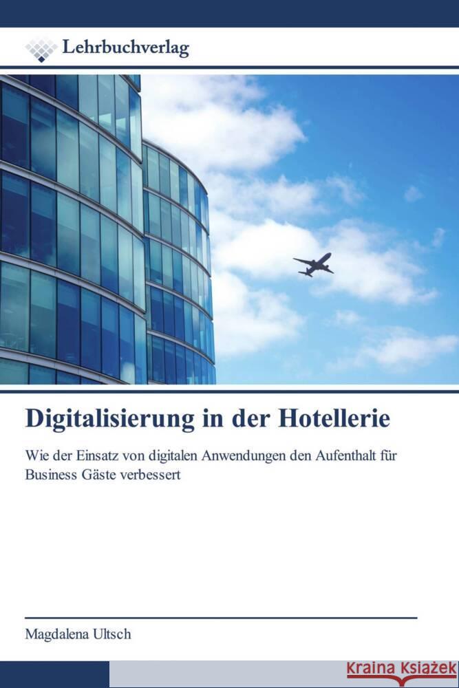 Digitalisierung in der Hotellerie Ultsch, Magdalena 9786200273123 Lehrbuchverlag - książka
