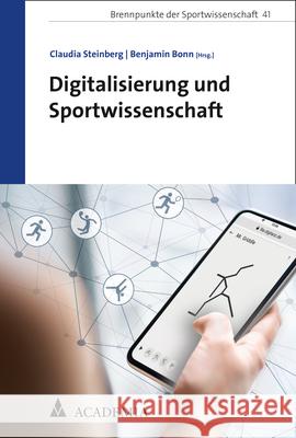 Digitalisierung Und Sportwissenschaft Benjamin Bonn Claudia Steinberg 9783985720026 Academia Verlag - książka