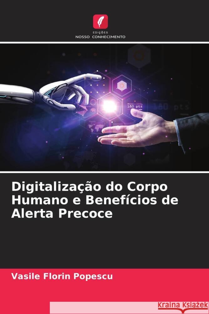 Digitalização do Corpo Humano e Benefícios de Alerta Precoce Popescu, Vasile Florin, Scarlat, Cezar, Surugiu, Maria Claudia 9786205230022 Edições Nosso Conhecimento - książka