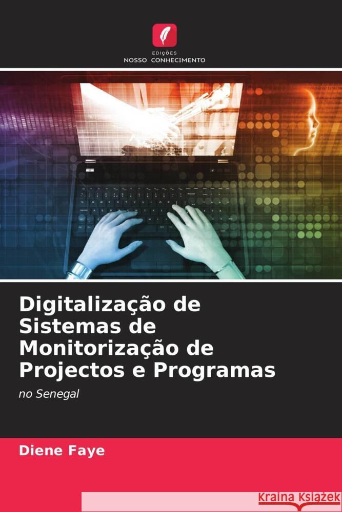 Digitalização de Sistemas de Monitorização de Projectos e Programas Faye, Diene 9786204848761 Edições Nosso Conhecimento - książka