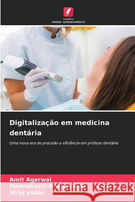 Digitalização em medicina dentária Agarwal, Amit, Khandelwal, Meenakashi, Yadav, Niraj 9786209085253 Edições Nosso Conhecimento - książka