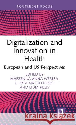 Digitalization and Innovation in Health: European and US Perspectives  9781032726496 Routledge - książka