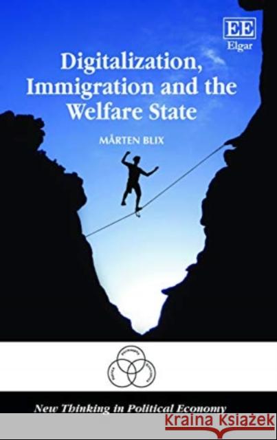 Digitalization, Immigration and the Welfare State Marten Blix   9781788974110 Edward Elgar Publishing Ltd - książka