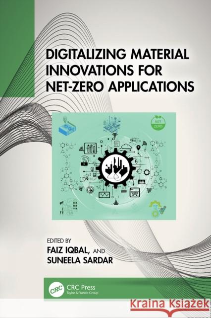 Digitalizing Material Innovations for Net-Zero Applications Faiz Iqbal Suneela Sardar 9781032949031 CRC Press - książka