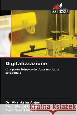 Digitalizzazione Dr Akanksha Anjan Prof Manoj Upadhayay Prof Swati Gupta 9786206140184 Edizioni Sapienza - książka