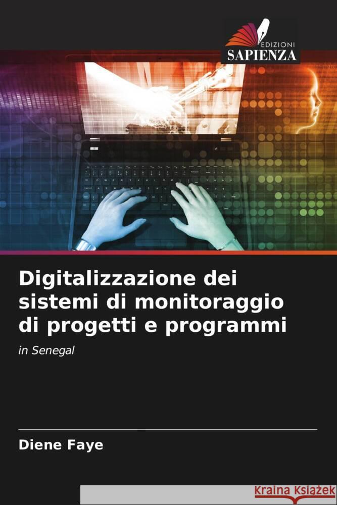 Digitalizzazione dei sistemi di monitoraggio di progetti e programmi Faye, Diene 9786204848754 Edizioni Sapienza - książka