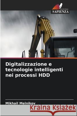 Digitalizzazione e tecnologie intelligenti nei processi HDD Melnikov, Mikhail 9786209369582 Edizioni Sapienza - książka