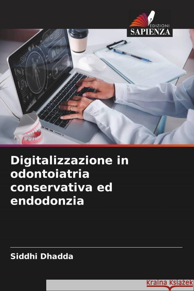 Digitalizzazione in odontoiatria conservativa ed endodonzia DHADDA, SIDDHI 9786206379393 Edizioni Sapienza - książka