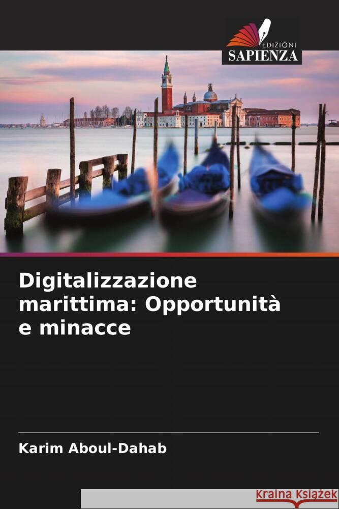 Digitalizzazione marittima: Opportunità e minacce Aboul-Dahab, Karim 9786204633831 Edizioni Sapienza - książka