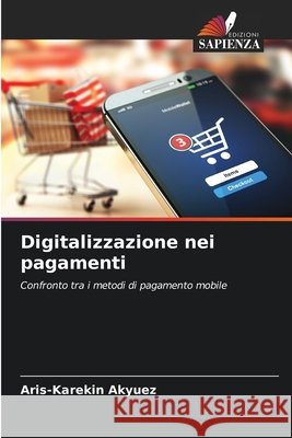 Digitalizzazione nei pagamenti Aris-Karekin Akyuez 9786209882906 Edizioni Sapienza - książka
