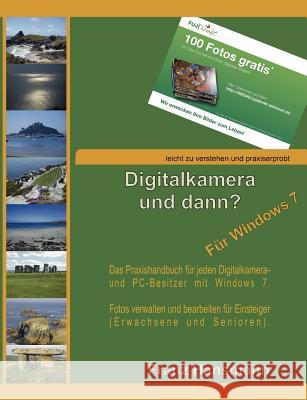 Digitalkamera und dann? - Für Windows 7: Fotos verwalten und bearbeiten unter Windows 7 für Einsteiger. Hansmann, Franz 9783839113660 Books on Demand - książka
