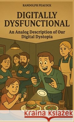 Digitally Dysfunctional Peacock, Randolph 9798897952984 Self Publishing - książka