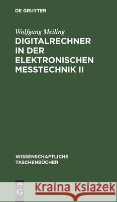 Digitalrechner in Der Elektronischen Meßtechnik II Wolfgang Meiling 9783112550137 De Gruyter - książka