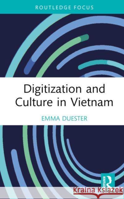 Digitization and Culture in Vietnam Emma Duester 9781032403762 Routledge - książka