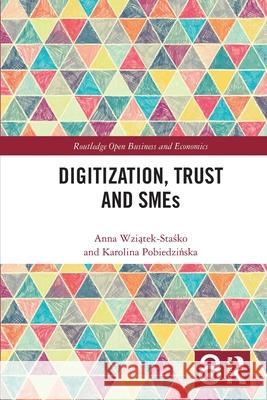 Digitization, Trust and SMEs Anna Wziątek-Staśko Karolina Pobiedzińska 9781032710839 Routledge - książka
