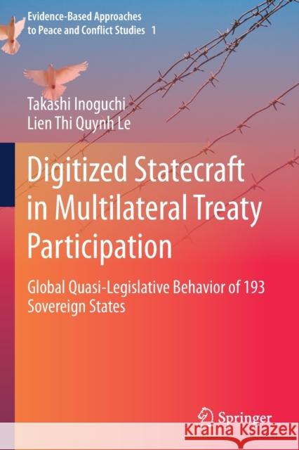 Digitized Statecraft in Multilateral Treaty Participation: Global Quasi-Legislative Behavior of 193 Sovereign States Inoguchi, Takashi 9789813344877 Springer Singapore - książka