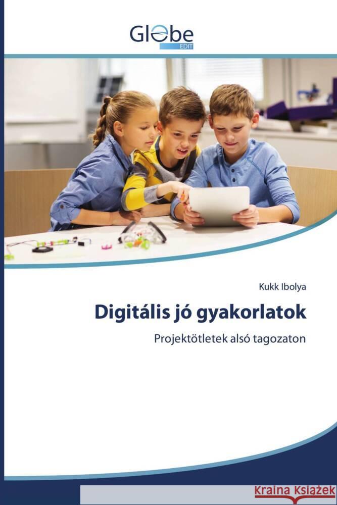 Digitális jó gyakorlatok Ibolya, Kukk 9786206176589 GlobeEdit - książka