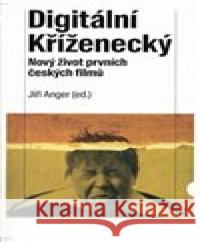 Digitální Kříženecký Jiří Anger 9788070042021 Národní filmový archiv - książka