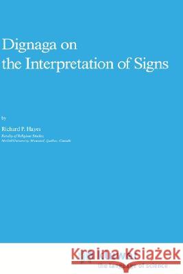 Dignaga on the Interpretation of Signs Richard P. Hayes R. P. Hayes 9789027726674 Springer - książka