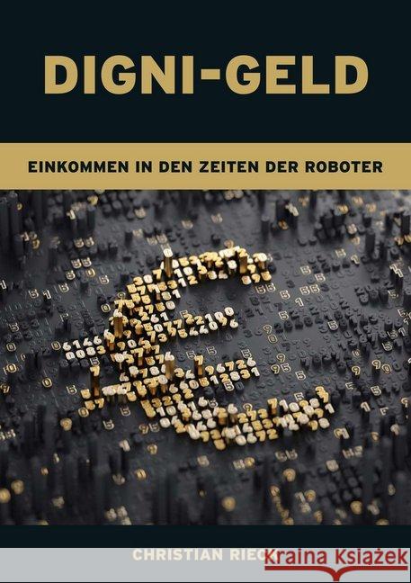 Digni-Geld - Geld in den Zeiten der Roboter Rieck, Christian 9783924043773 Rieck - książka