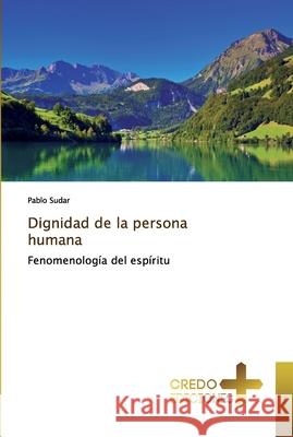 Dignidad de la persona humana Sudar, Pablo 9786131662935 CREDO EDICIONES - książka