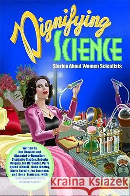 Dignifying Science: Stories about Women Scientists Jim Ottaviani Donna Barr Mary Fleener 9780978803735 G.T. Labs - książka