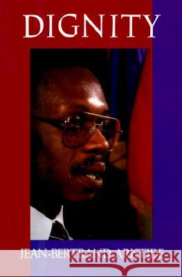 Dignity Jean-Bertrand Aristide Carrol F. Coates Chrstophe Wargny 9780813916743 University of Virginia Press - książka
