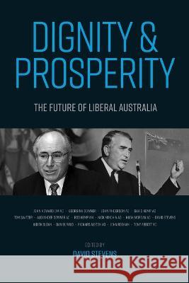Dignity and Prosperity: The Future of Liberal Australia David Stevens   9781922815521 Connor Court Publishing Pty Ltd - książka