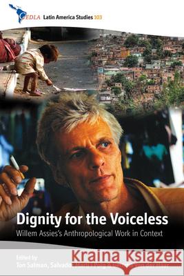 Dignity for the Voiceless: Willem Assies's Anthropological Work in Context Salman, Ton 9781782382928 Berghahn Books - książka
