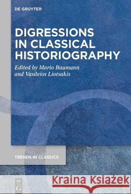 Digressions in Classical Historiography Mario Baumann Vasileios Liotsakis 9783111320755 de Gruyter - książka