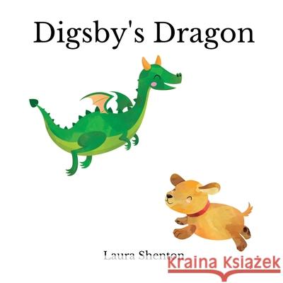 Digsby's Dragon Laura Shenton 9781913779696 Iridescent Toad Publishing - książka