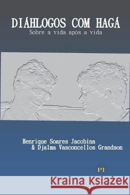 Diáhlogos com Hagá: Sobre a vida depois da vida Soares Jacobina, Glória Maria 9788590391968 Biblioteca Nacional - książka