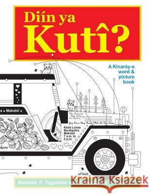 Diin ya Kuti: A Kinaray-a word & picture book Benedicto, Eileen Grace P. 9781494934705 Createspace - książka