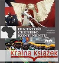 Diktátoři černého kontinentu Martin Nekola 9788072775378 Libri - książka