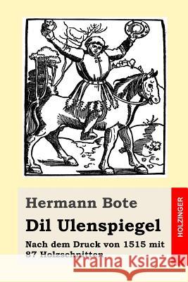 Dil Ulenspiegel: Nach dem Druck von 1515 mit 87 Holzschnitten Bote, Hermann 9781496110435 Createspace - książka