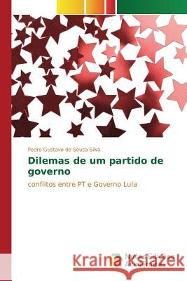 Dilemas de um partido de governo de Sousa Silva Pedro Gustavo 9786130163723 Novas Edicoes Academicas - książka