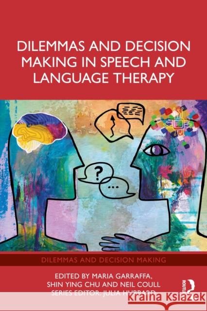 Dilemmas and Decision Making in Speech and Language Therapy Maria Garraffa Shin Yin Neil Coull 9781041132271 Routledge - książka