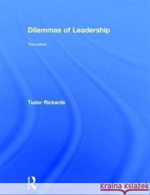 Dilemmas of Leadership Tudor Rickards 9781138814738 Routledge - książka