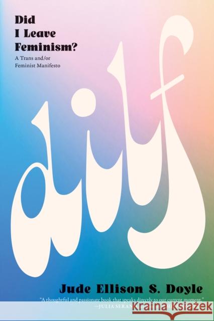 DILF: Did I Leave Feminism Jude Ellison S. Doyle 9781685892159 Melville House Publishing - książka