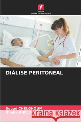 Di?lise Peritoneal Souad Chelghoum Ghalia Khellaf 9786207603497 Edicoes Nosso Conhecimento - książka