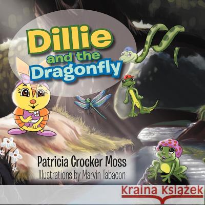 Dillie and the Dragonfly Patricia Crocker Moss 9781469178219 Xlibris Corporation - książka