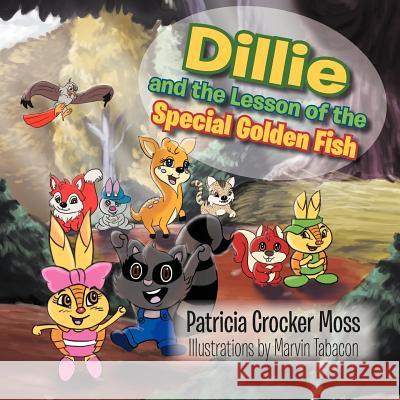 Dillie and the Lesson of the Special Golden Fish Patricia Crocker Moss 9781477100646 Xlibris Corporation - książka