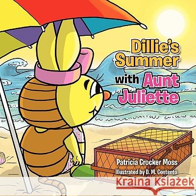 Dillie's Summer with Aunt Juliette Patricia Crocker Moss 9781456828554 Xlibris Corporation - książka