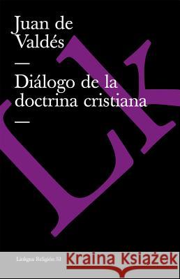 Diálogo de la Doctrina Cristiana Valdés, Juan de 9788499530468 Linkgua - książka