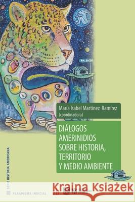 Di?logos amerindios sobre historia, territorio y medio ambiente F. Navarret Hilda del Carmen Landrov Edith Llama 9786316593573 Sb Editorial - książka