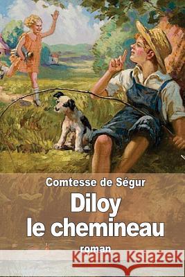 Diloy le chemineau De Segur, La Comtesse 9781508868293 Createspace - książka
